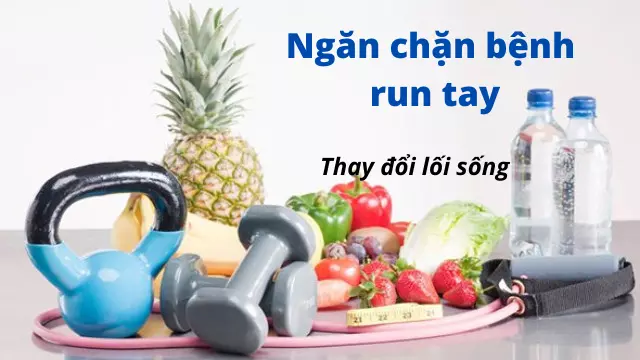 Thay-doi-loi-song-la-mot-bien-phap-ngan-chan-benh-run-tay